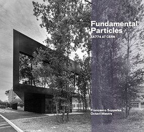 Fundamental Particles (EA774 at CERN) by Francesco Soppelsa, Octavio Mestre, 9781940291857