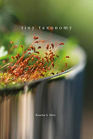 Tiny Taxonomy (Individual Plants in Landscape Architecture) by Rosetta S. Elkin, 9781940291833