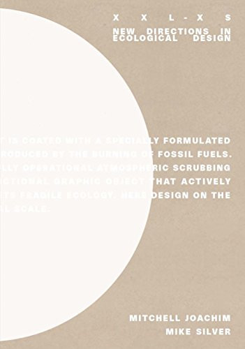 XXL-XS (New Directions on Ecological Design) by Mitchell Joachim, Michael Silver, 9781940291871