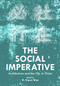 The Social Imperative (Architecture and the City in China) by H. Koon Wee, 9780989331791