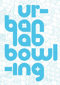 UrbanLab: Bowling by Sarah Dunn, Martin, Felsen, 9781940743134