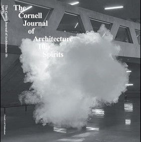 Cornell Journal of Architecture 10 (Spirits) by Caroline O'Donnell, 9780978506193