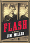 Flash (A Novel) by Jim Miller, 9781849350259