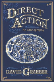 Direct Action (An Ethnography) by David Graeber, 9781904859796