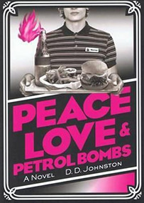 Peace, Love & Petrol Bombs by D. D. Johnston, 9781849350617