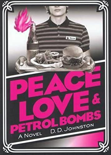 Peace, Love & Petrol Bombs by D. D. Johnston, 9781849350617