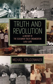 Truth and Revolution (A History of the Sojourner Truth Organization, 1969-1986) by Michael Staudenmaier, John H. Bracey, 9781849350976