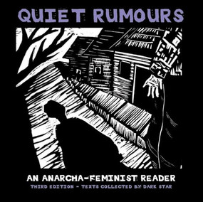 Quiet Rumours (An Anarcha-Feminist Reader) by Dark Star Collective, Emma Goldman, Voltairine de Cleyre, Roxanne Dunbar-Ortiz, Jo Freeman, 9781849351034