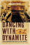 Dancing with Dynamite (Social Movements and States in Latin America) by Benjamin Dangl, 9781849350150