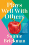 Plays Well with Others (A Novel) by Sophie Brickman, 9780063371200