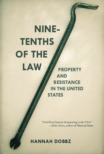 Nine-tenths of the Law (Property and Resistance in the United States) by Hannah Dobbz, 9781849351188