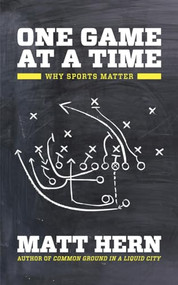 One Game at a Time (Why Sports Matter) by Matt Hern, 9781849351362