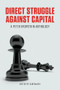 Direct Struggle Against Capital (A Peter Kropotkin Anthology) by Iain McKay, Peter Kropotkin, 9781849351706