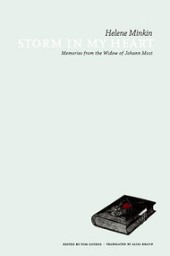 Storm in My Heart (Memories from the Widow of Johann Most) by Helene Minkin, Tom Goyens, Alisa Braun, 9781849351973