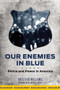 Our Enemies in Blue (Police and Power in America) by Kristian Williams, 9781849352154