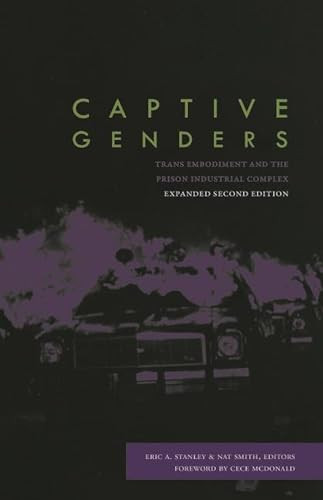 Captive Genders (Trans Embodiment and the Prison Industrial Complex, Second Edition) by Eric A. Stanley, Nat Smith, CeCe McDonald, 9781849352345