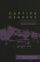 Captive Genders (Trans Embodiment and the Prison Industrial Complex, Second Edition) by Eric A. Stanley, Nat Smith, CeCe McDonald, 9781849352345