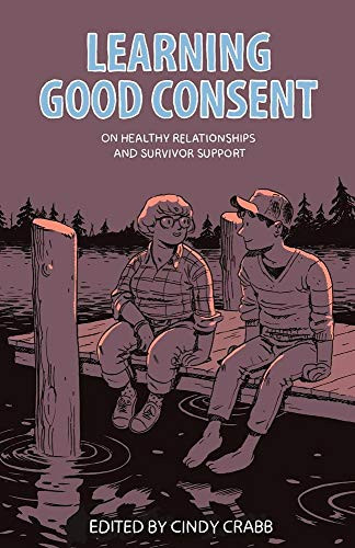 Learning Good Consent (On Healthy Relationships and Survivor Support) by Cindy Crabb, 9781849352468