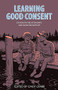 Learning Good Consent (On Healthy Relationships and Survivor Support) by Cindy Crabb, 9781849352468