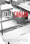 After Canaan (Essays on Race, Writing, and Region) by Wayde Compton, 9781551523743