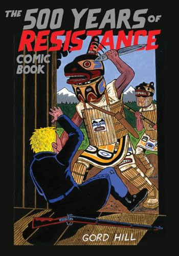 The 500 Years of Resistance Comic Book by Gord Hill, Ward Churchill, 9781551523606