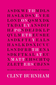 The Only Poetry That Matters (Reading the Kootenay School of Writing) by Clint Burnham, 9781551524290