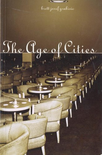 The Age of Cities by Brett Josef Grubisic, 9781551522128