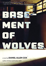 Basement of Wolves by Daniel  Allen Cox, 9781551524467