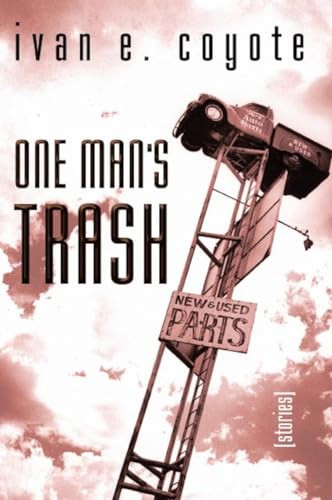 One Man's Trash (Stories) by Ivan  Coyote, 9781551521206