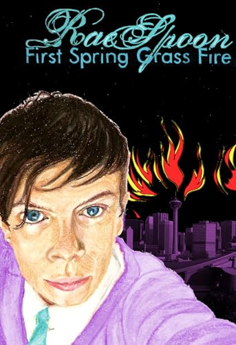 First Spring Grass Fire by Rae Spoon, 9781551524801