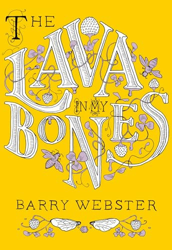 The Lava in My Bones by Barry Webster, 9781551524788