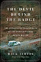 The Devil Behind the Badge (The Horrifying Twelve Days of the Border Patrol Serial Killer) by Rick Jervis, 9780062962966