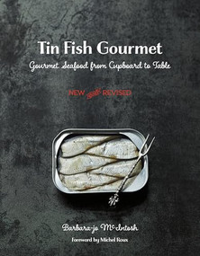 Tin Fish Gourmet (Gourmet Seafood from Cupboard to Table) by Barbara-jo McIntosh, Michel Roux, 9781551525464