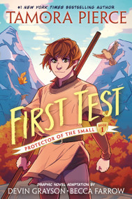 First Test Graphic Novel ((A Graphic Novel)) by Tamora Pierce, Becca Farrow, 9780307931566