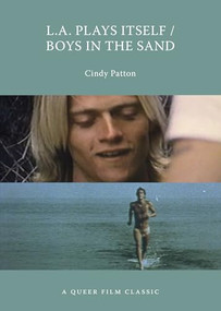 L.A. Plays Itself/Boys in the Sand (A Queer Film Classic) by Cindy Patton, 9781551525624