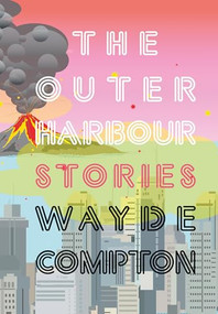 The Outer Harbour by Wayde Compton, 9781551525723