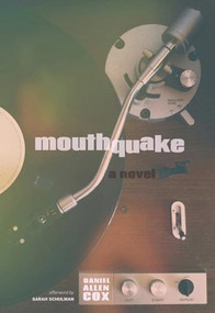 Mouthquake by Daniel  Allen Cox, Sarah Schulman, 9781551526041