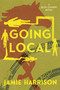 Going Local (A Jules Clement Novel) by Jamie Harrison, 9781640092969