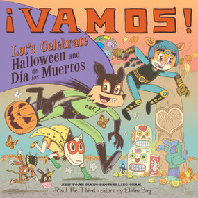 ¡Vamos! Let's Celebrate Halloween and Día de los Muertos (A Halloween and Day of the Dead Celebration) by Raúl the Third, Raúl the Third, Elaine Bay, 9780063277137