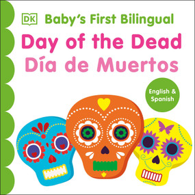 Bilingual Baby's First Day of the Dead - Día de muertos by DK, 9780593842676