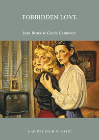 Forbidden Love: A Queer Film Classic by Jean Bruce, Gerda Cammaer, 9781551526089