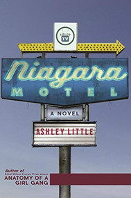 Niagara Motel by Ashley Little, 9781551526607