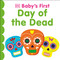Baby's First Day of the Dead by DK, 9780744098501