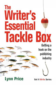 The Writer's Essential Tackle Box (Getting a Hook on the Publishing Industry) by Lynn Price, 9781933016344