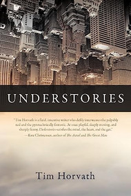 Understories - 9781934137444 by Tim Horvath, 9781934137444