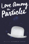 Love Among the Particles by Norman Lock, 9781934137642