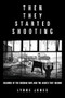 Then They Started Shooting (Children of the Bosnian War and the Adults They Become) by Lynne Jones, 9781934137666