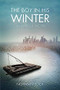 The Boy in His Winter (An American Novel) by Norman Lock, 9781934137765