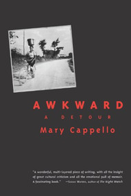Awkward (A Detour) by Mary Cappello, 9781934137017