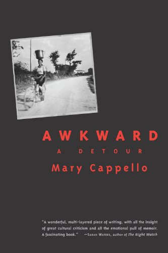 Awkward (A Detour) by Mary Cappello, 9781934137017
